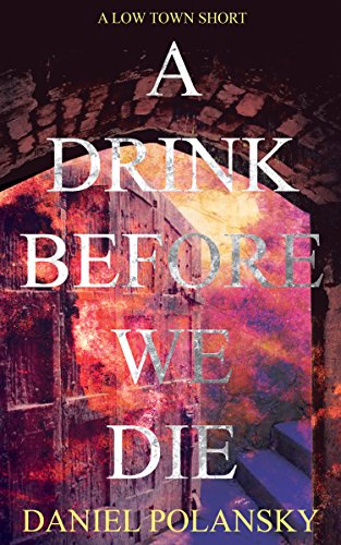 A Drink Before We Die cover
