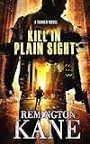 Kill In Plain Sight A Tanner Novel Book 2