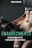Emagrecimento Quebrando Mitos E Mudando Paradigmas Portuguese Edition