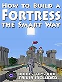 How To Build A Fortress The Smart Way With Stepbystep Instructions English Edition