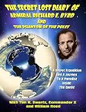 The Secret Lost Diary Of Admiral Richard E Byrd And The Phantom Of The Poles English Edition