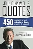John C Maxwells Quotes 450 Inspirational And Motivational Quotes By John C Maxwell English Edition