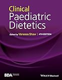 Clinical Paediatric Dietetics English Edition
