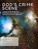 Gods Crime Scene A Coldcase Detective Examines The Evidence For A Divinely Created Universe English Edition
