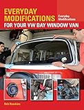 Everyday Modifications For Your Vw Bay Window Van How To Make Your Classic Van Easier To Live With And Enjoy English Edition