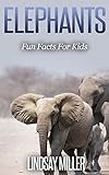Elephants Fun Facts For Kids English Edition