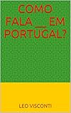 Como Fala Em Portugal Portuguese Edition