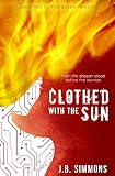 Clothed With The Sun The Omega Trilogy Book 2