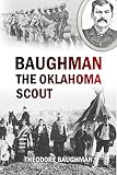 Baughman The Oklahoma Scout Personal Reminiscences 1886