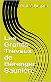 Les Grands Travaux De Brenger Saunire