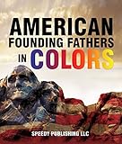 American Founding Fathers In Color Adams Washington Jefferson And Others