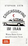 Couchsurfing Im Iran Meine Reise Hinter Verschlossene Tren German Edition
