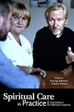 Spiritual Care In Practice Case Studies In Healthcare Chaplaincy English Edition