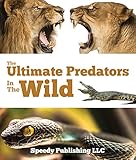 Ultimate Predators In The Wild Childrens Animal Books