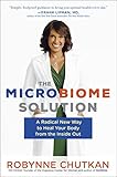 The Microbiome Solution A Radical New Way To Heal Your Body From The Inside Out