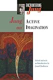Jung On Active Imagination Encountering Jung English Edition