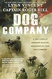 Dog Company A True Story Of American Soldiers Abandoned By Their High Command English Edition