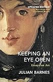 Keeping An Eye Open Essays On Art English Edition