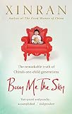 Buy Me The Sky The Remarkable Truth Of Chinas Onechild Generations English Edition