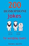 200 Homophone Jokes For Wordplay Lovers English Edition