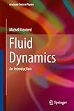Fluid Dynamics An Introduction Graduate Texts In Physics English Edition