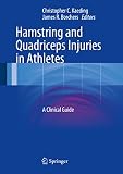Hamstring And Quadriceps Injuries In Athletes A Clinical Guide English Edition