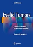 Eyelid Tumors Clinical Evaluation And Reconstruction Techniques English Edition