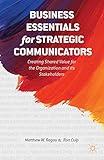Business Essentials For Strategic Communicators Creating Shared Value For The Organization And Its Stakeholders