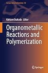 Organometallic reactions and polymerization