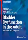 Bladder Dysfunction In The Adult The Basis For Clinical Management Current Clinical Urology English Edition