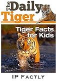 The Daily Tiger Facts For Kids Tiger Books Part Of A Newspaper Series For Children Newspaper Facts For Kids Book 6 English Edition