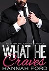 What He Craves (What He Wants, #2)
