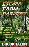 Escape From Paradise Leaving Jehovahs Witnesses And The Watch Tower After Thirtyfive Years Of Lost Dreams