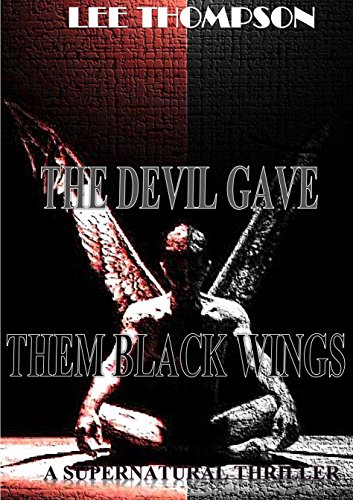 The Devil Gave Them Black Wings (As:Lee Thompson) cover