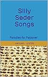 Silly Seder Songs Parodies For Passover English Edition
