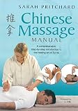 Chinese Massage Manual A Comprehensive Stepbystep Introduction To The Healing Art Of Tui Na English Edition
