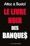 Le Livre Noir Des Banques Les Liens Qui Librent