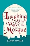 Laughing All The Way To The Mosque The Misadventures Of A Muslim Woman English Edition