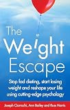 The Weight Escape Stop Fad Dieting Start Losing Weight And Reshape Your Life Using Cuttingedge Psychology Darkhunter World English Edition