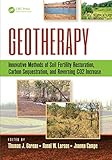Geotherapy Innovative Methods Of Soil Fertility Restoration Carbon Sequestration And Reversing Co2 Increase English Edition