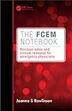 The Fcem Notebook Revision Notes And Clinical Resource For Emergency Physicians English Edition