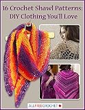 16 Crochet Shawl Patterns Diy Clothing Youll Love English Edition