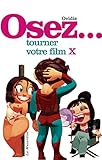 Osez Tourner Votre Film X