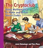 The Cryptoclub Using Mathematics To Make And Break Secret Codes