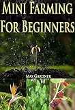 Mini Farming For Beginners English Edition