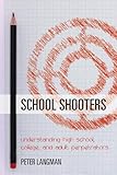 School Shooters Understanding High School College And Adult Perpetrators English Edition