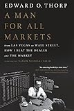 A Man For All Markets From Las Vegas To Wall Street How I Beat The Dealer And The Market English Edition
