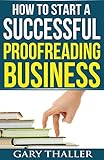 How To Start A Successful Proofreading Business Catch The New Wave In The Kindle Revolution