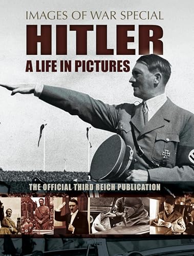Hitler: A Life in Pictures: The Official Third Reich Publication book cover
