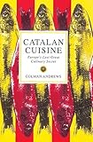 Catalan Cuisine Europes Last Great Culinary Secret English Edition